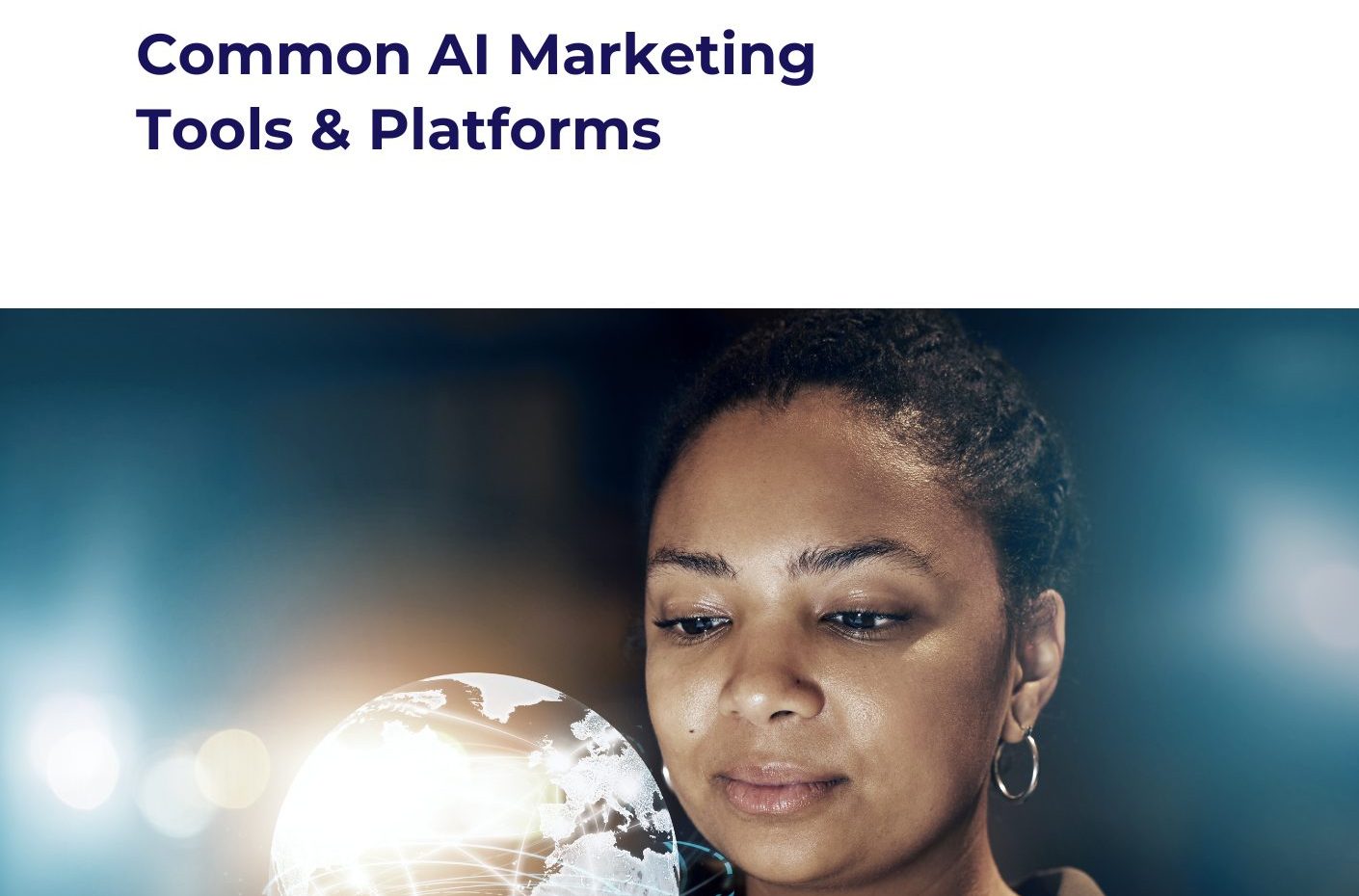 Cheat sheet: Common AI Marketing tools and platforms